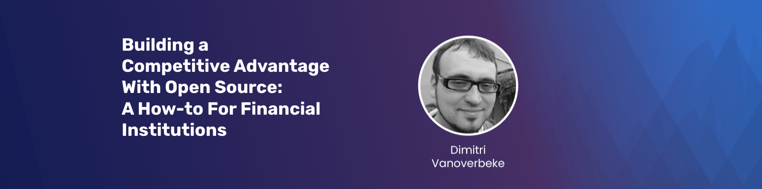 建立竞争优势与开源:金融机构的指南