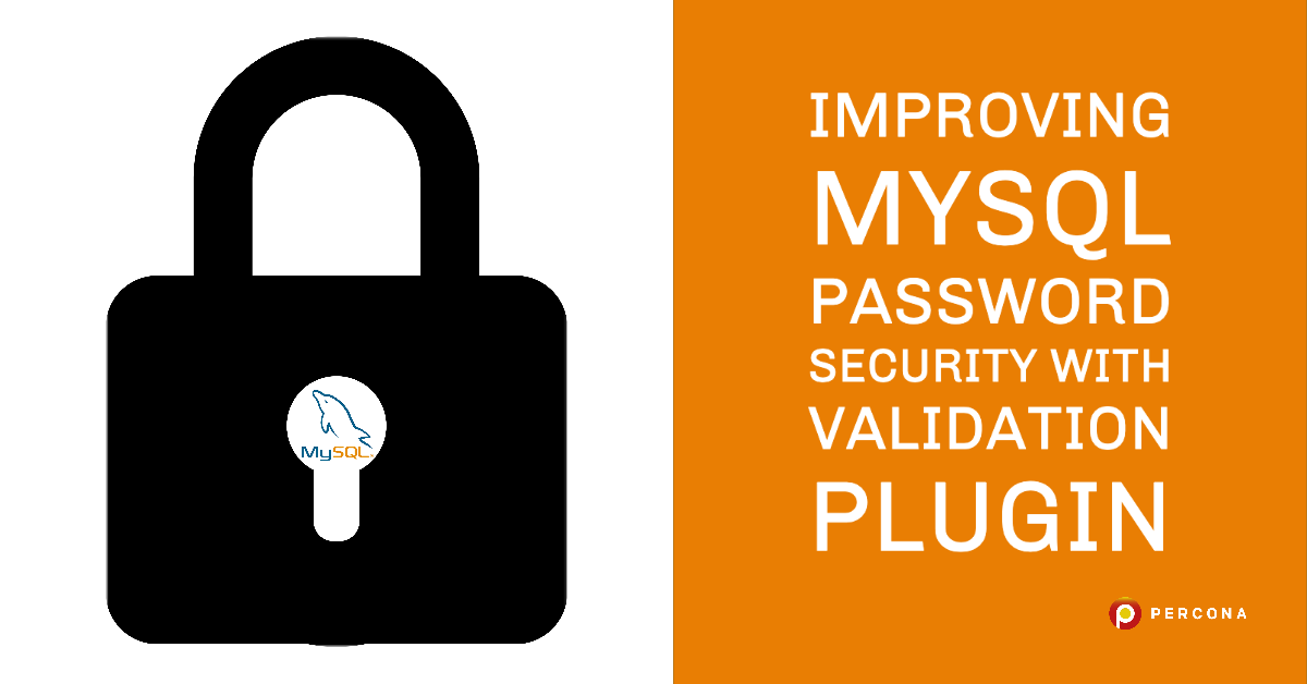 Improving MySQL Password Security with Validation Plugin