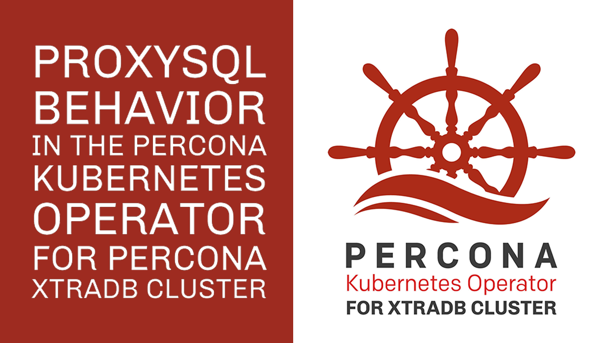 Percona XtraDB集群的Percona 雷竞技下载官网Kubernetes操作符中的ProxySQL行为