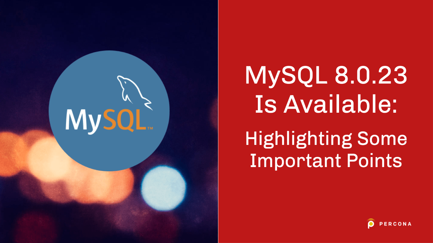 MySQL 8.0.23可用:突出显示一些要点