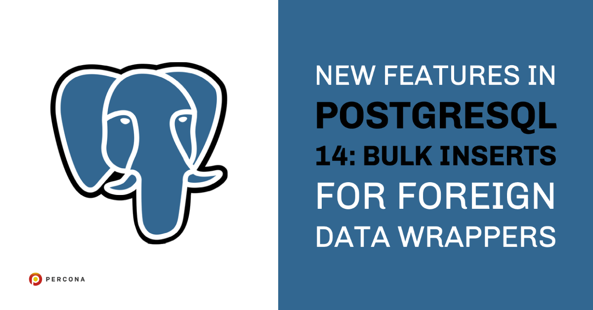 PostgreSQL 14的新特性:外部数据包装器的批量插入