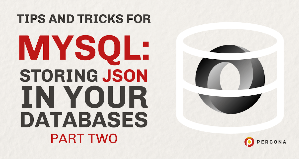 在你的数据库中存储JSON: MySQL的技巧和技巧第二部分
