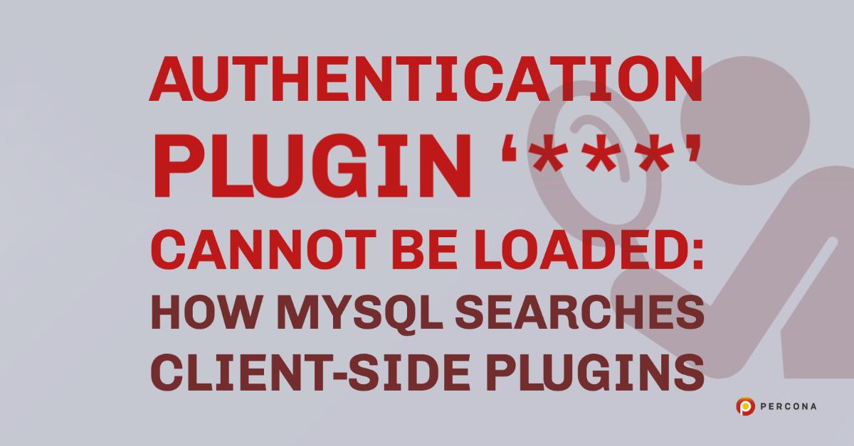 无法加载认证插件“***”:MySQL如何搜索客户端插件