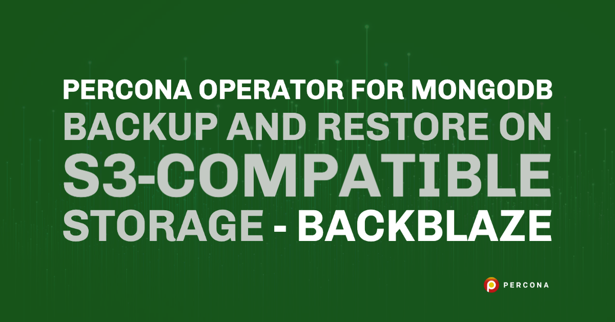 雷竞技下载官网Percona操作符的MongoDB备份和恢复s3兼容的存储- Backblaze