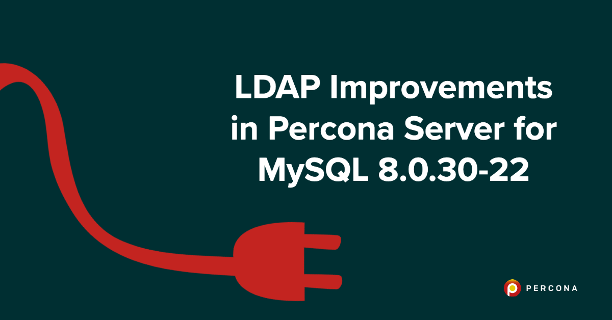 Percona Server for My雷竞技下载官网SQL 8.0.30-22的LDAP改进