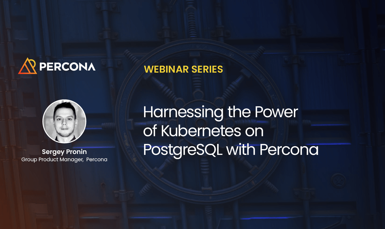 利用Kubernetes的力量在PostgreSQL Percona研讨会系列雷竞技下载官网